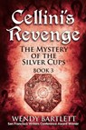 Cellini's Revenge: The Mystery of the Silver Cups, Book 3 - Wendy Bartlett - 9781944907198