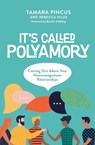 It's Called 'Polyamory' - Tamara Pincus ; Rebecca Hiles - 9781944934422