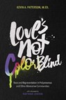 Love's Not Color Blind - Kevin A. Patterson - 9781944934460