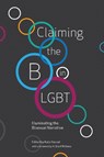 Claiming the B in LGBT - Kate Harrad - 9781944934606