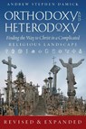Orthodoxy and Heterodoxy - Andrew S Damick - 9781944967178