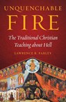 Unquenchable Fire - Lawrence R Farley - 9781944967185
