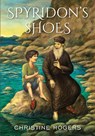 Spyridon's Shoes - Christine Rogers - 9781944967468