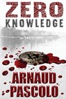 Zero Knowledge - Arnaud Pascolo - 9781944972615