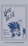 Blue Heat: A Portfolio of Poems and Drawings - Alexis De Veaux - 9781944981723