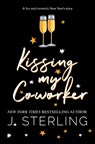 Kissing My Co-worker - J Sterling - 9781945042430