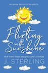 Flirting with Sunshine - J. Sterling - 9781945042584