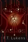 Ghosts & Ashes - F.T. Lukens - 9781945053184