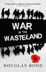 War in the Wasteland - Douglas Elwood Bond - 9781945062001