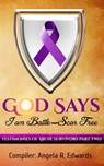 God Says I am Battle-Scar Free: Testimonies of Abuse Survivors - Part 2 - Angela R Edwards - 9781945117282