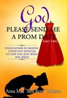 God, Please Send Me a Prom Date: Your Father in Heaven Loves You Enough to Give You Just What You Need - Part Two - Anna Mae Red Rose Johnson - 9781945117350