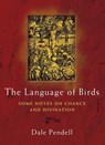 LANGUAGE OF BIRDS 2/E - Dale Pendell - 9781945147319