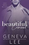 Beautiful Criminal - Geneva Lee - 9781945163357