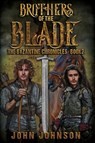 Brothers of the Blade - John Johnson - 9781945169403