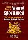 The Complete Manual for Young Sportsmen - Frank Forester - 9781945186714