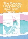 The Rolodex Happenings - Dennis James Sweeney - 9781945233258