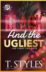 Black And The Ugliest - T Styles - 9781945240973