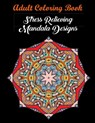 Adult Coloring Book - Coloring Books ; Coloring Books for Adults ; Coloring Books for Adults Relaxation - 9781945260094