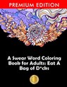 A Swear Word Coloring Book for Adults - Adult Coloring Books ; Coloring Books for Adults ; Adult Colouring Books - 9781945260582