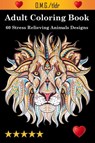 Adult Coloring Book - Adult Coloring Books ; Coloring Books for Adults Relaxation ; Adult Colouring Books - 9781945260759