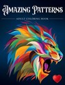 Amazing Patterns - Adult Coloring Books ; Coloring Books for Adults ; Adult Colouring Books - 9781945260872
