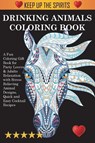 Drinking Animals Coloring Book - Adult Coloring Books ; Coloring Books for Adults ; Colouring Books - 9781945260995