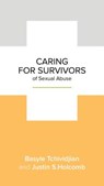 Caring for Survivors of Sexual Abuse - Basyle Tchividjian ; Justin S. Holcomb - 9781945270680