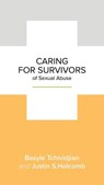 Caring for Survivors of Sexual Abuse - Basyle Tchividjian ; Justin S. Holcomb - 9781945270697