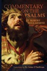A Commentary on the Book of Psalms - St Robert Bellarmine - 9781945275715