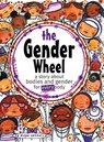 The Gender Wheel - Maya Christina Gonzalez - 9781945289057