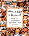 When a Bully is President - Maya Gonzalez - 9781945289293