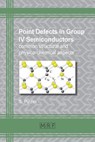 Point defects in group IV semiconductors - Sergio (University of Milano-Bicocca Milan Italy) Pizzini - 9781945291227