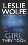 The Girl They Took - Leslie Wolfe - 9781945302534