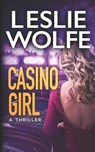Casino Girl - Leslie Wolfe - 9781945302671