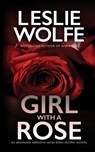 Girl With A Rose - Leslie Wolfe - 9781945302817