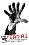 Why We Fear AI - Hagen Blix ; Ingeborg Glimmer - 9781945335174