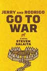 Jerry and Rodrigo Go to War - Steven Salaita - 9781945335464