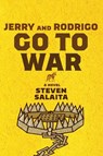 Jerry and Rodrigo Go to War - Steven Salaita - 9781945335464