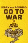 Jerry and Rodrigo Go to War - Steven Salaita - 9781945335464