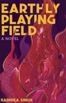 Earthly Playing Field - Radhika Singh - 9781945335662