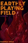 Earthly Playing Field - Radhika Singh - 9781945335662