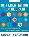 Differentiation and the Brain: How Neuroscience Supports the Learner-Friendly Classroom (Use Brain-Based Learning and Neuroeducation to Differentiate - David A. Sousa - 9781945349522