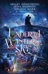 Under a Winter Sky - Jeffe Kennedy ; Kelley Armstrong Melissa Marr ; L Penelope Grace Draven - 9781945367762