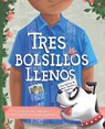 Tres Bolsillos Llenos: Una Historia de Amor, Familia Y Tradicion - Cindy L. Rodriguez - 9781945369353