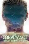 The Conveyance - MATTHEWS,  Brian W. - 9781945373008
