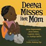 Deena Misses Her Mom - Jesse Holmes ; Kahliya Ruffin - 9781945434075