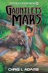Gauntlets of Mars - Chris L Adams - 9781945462887