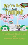We've Been Trumped! - Katherine Tomlinson ; Pat Anne Sirs ; Tl Snow - 9781945467059