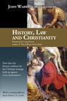 History, Law, and Christianity - John Warwick Montgomery - 9781945500015