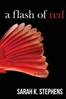 A Flash of Red - STEPHENS,  Sarah K. - 9781945502149